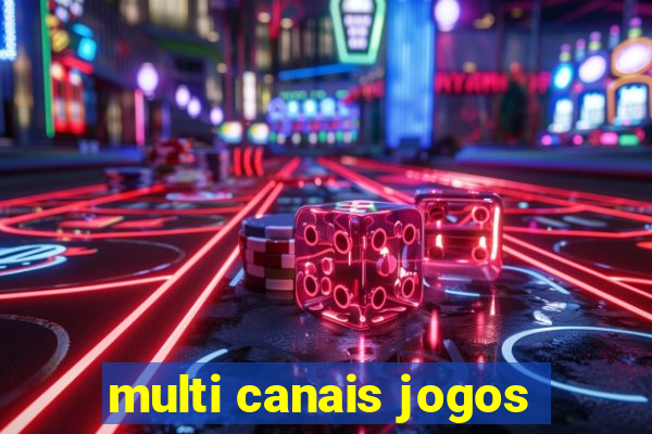 multi canais jogos